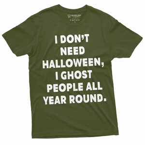 Funny Halloween T-shirt I ghost people all your round Mens Shirt Costume party Halloween Text Tee Shirt image 5
