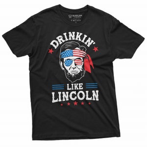 Men&#39;s 4th of July Funny Lincoln T-shirt Drinkin like Lincoln fourth patriotic party USA Flag T-shirt