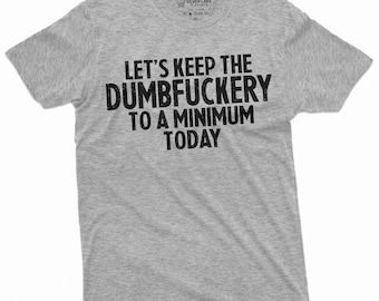 Men's funny dumfuckery T-shirt funny saying mens tee shirt birthday gift novelty graphics tee