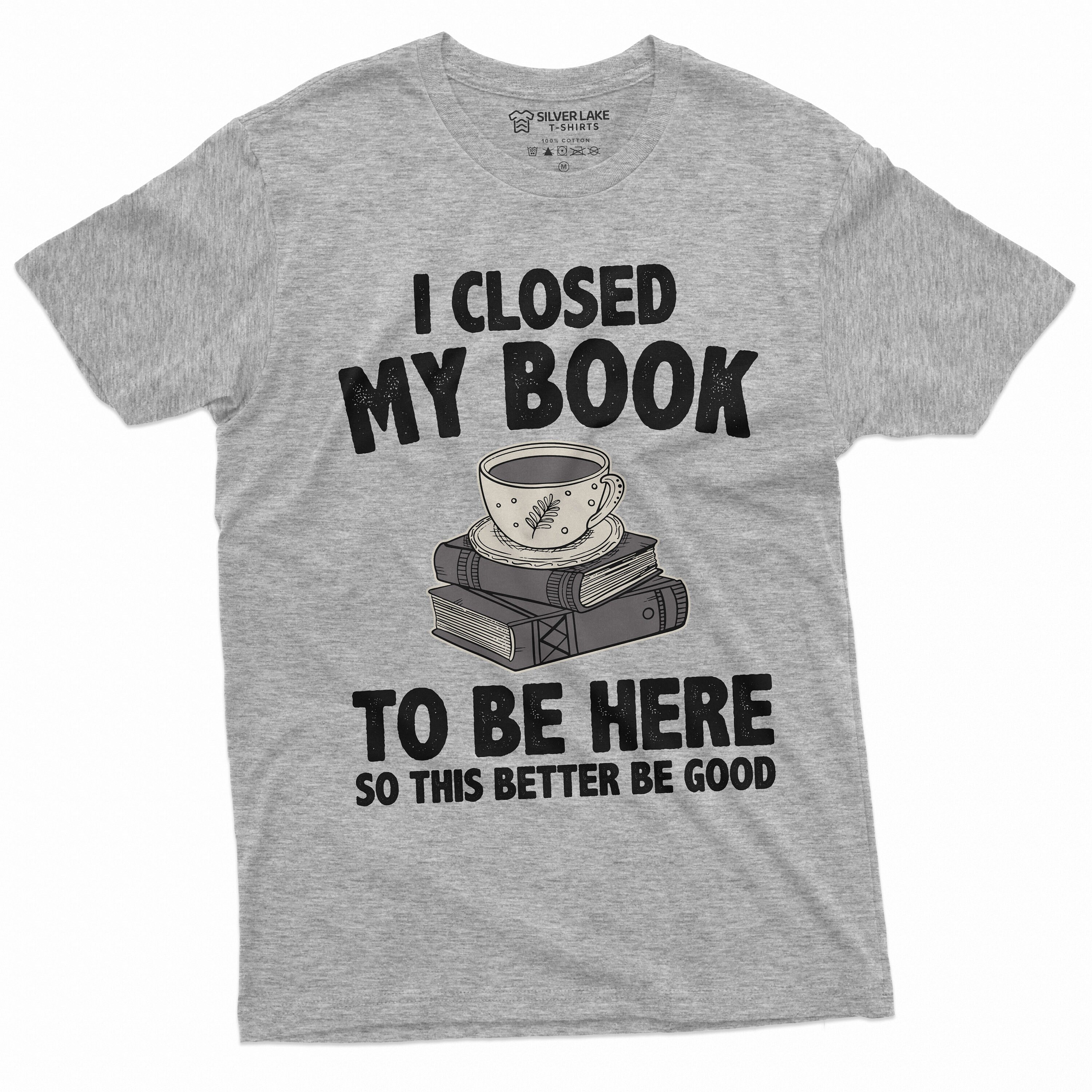 Ich schloss mein Buch T-Shirt lustiges Buch Lesung Geschenk T-Shirt zurück zum Schulbibliothekar Bibliothek Shirt