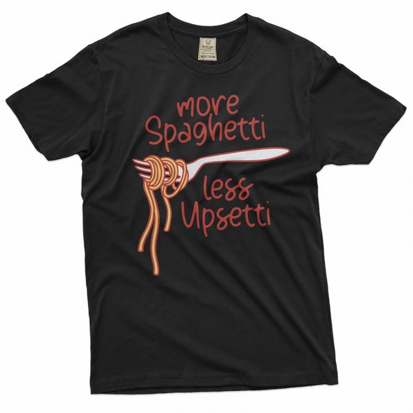 Funny Foodie Spaghetti T-shirt more spaghetti less upsetti funny shirt comfort food men's tee shirt