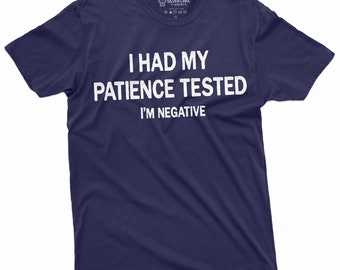 Funny Sarcastic T-Shirt For Women: "I Had My Patience Tested. I'm Negative" - Short Sleeve Graphic Tee