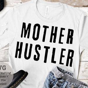 Mother Hustler SVG PNG/digital downloads/mom life/mother/instant downloads/cricut/custom/designs