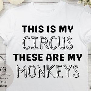 This is my circus these are my monkeys SVG PNG/digital prints/mom life/moms/cricut/custom downloads/sale/chaos/moms rock