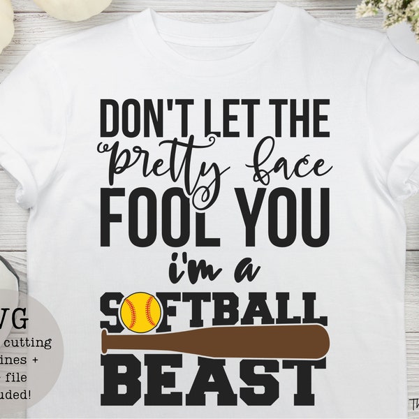 Don't let this pretty face full you i'm a softball beast SVG PNG/digital downloads/digital prints/sales/softball svg/softball life