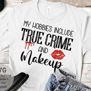 True Crime and make up SVG PNG/digital downloads/make up and crime/svg/png/instant downloads/downloads/make up junkie