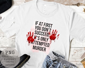Se all'inizio non riesci il suo tentato omicidio PNG JPG / download digitali / true crime svg / spettacoli di omicidio / download istantaneo