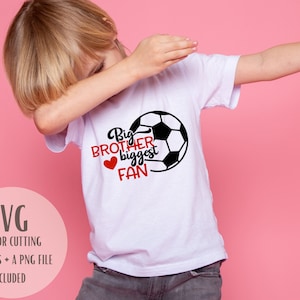 Big brother biggest fan SVG PNG/digital download/ cricut/ sublimation/big brother/soccer