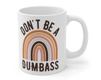 Don't be a dumbass mug/humor/coffee mugs/mugs/mug life/rainbow/gifts