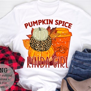 Pumpkin Spice Kinda girl PNG/digital downloads/sales/pumpkin spice/PNGs/coffee/sublimations/fallpng