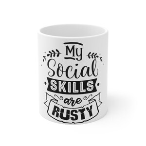 My social skills are rusty Mug/coffee lover/mug life/mean mugs