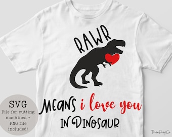 Rawr means I love you in dinosaur SVG PNG/digital download/Valentines/Valentine SVG/dino svg/kids svg