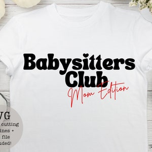 Babysitters club moms edition SVG PNG/digital downloads/mom life/cricut/create/sales/download/prints/babysitter/cool moms