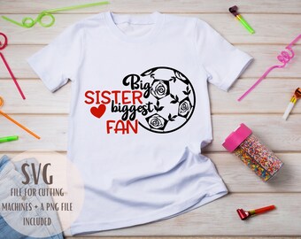 Sister biggest fan SVG PNG/ cricut/ soccer sister/design space/sublimation/Silhouette