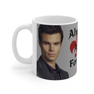 Always And Forever mug/ The Originals/ Elijah Mikaelson/Klaus Mikaelson/ Vampires/Mugs