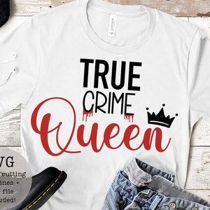 True Crime Queen SVG PNG/digital download/digital prints/crime shows/true crimeshows/svg prints/instant download