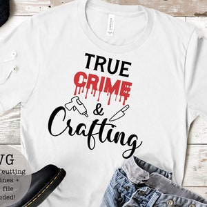 True Crime and Crafting SVG PNG/digital downloads/true crime shows/true crime svg/true crime png/cricut/instant downloads