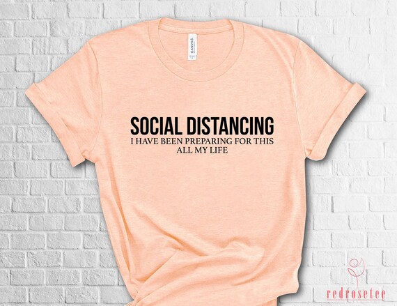 Introvert Shirt Social Distancing For Years Quarantined I've Been Preparing For This My Whole Life Social Distancing Shirt