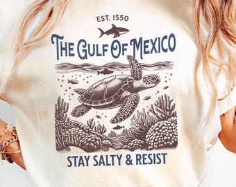Comfort Colors® Gulf of Mexico Shirt, Stay Salty and Resist Shirt, Resist Shirt, Gulf of Mexico, Gulf of Mexico Shirt, Political Shirt, Gift