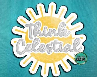 Think Celestial Vinyl Sticker | LDS Relief Society Ministering Gift | Faith Promoting | Primary Baptism Reminder | Missionary Care Package