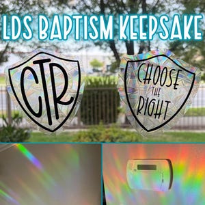 May include: Two shield-shaped window decals with a holographic, stained-glass texture. One decal features the black text CTR, and the other features the black text CHOOSE THE RIGHT. The text LDS BAPTISM KEEPSAKE appears above. Rainbow light refractions are shown.