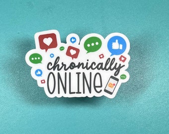 Chronically Online Vinyl Sticker - Perfect Gift for Tech Addicts & Social Media Lovers - Durable Weatherproof Decal for Laptop/Water Bottle