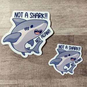 Not a Shark! Not Again! Vinyl Sticker | Funny Shark Image Decal | Humorous Laptop or Water Bottle Sticker | Great White Jaws Parody Gift