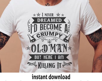 Grumpy Old Man Birthday SVG, Aged To Perfection Design (Digital Download)