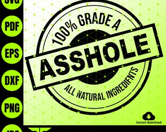 Grappige 100% Grade A klootzak SVG stempel, ongepaste Svg, grappige Svg, sarcastische Svg, grappige moeder Svg, volwassen Humor Svg, echtgenoot Svg, onbeleefd Svg