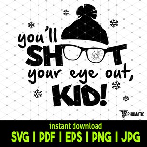 Youll Shoot Your Eye Out Kid SVG - Funny Christmas Story Design ...
