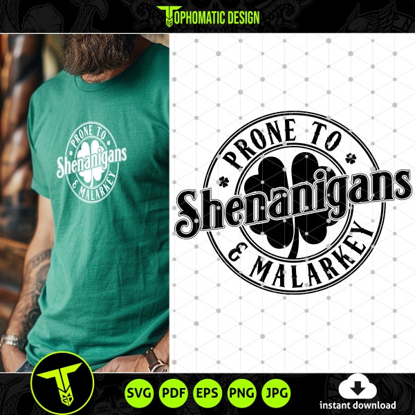 Prone to Shenanigans and Malarkey SVG, Funny St Patricks Day SVG, Irish Shamrock SVG