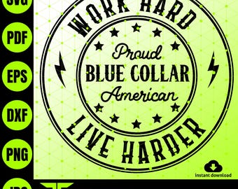Work Hard Play Harder SVG, Proud Blue Collar American SVG design, Union Workers SVG