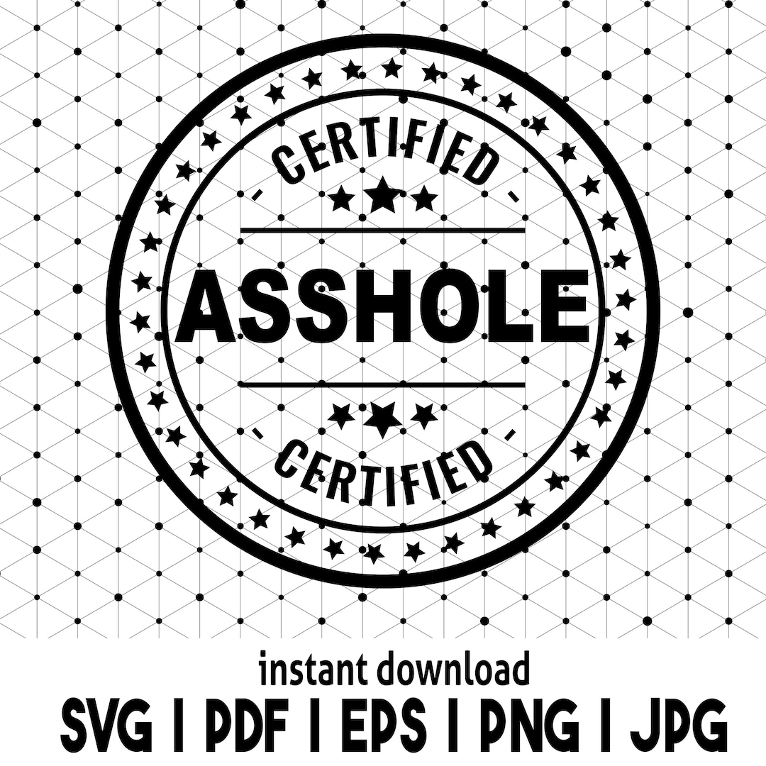 Certified Asshole SVG Stamp Design Funny Gag Birthday or Etsy