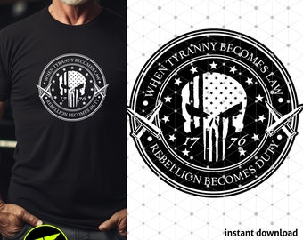 When Tyranny Becomes Law Rebellion Becomes Duty SVG | Patriotic Instant Digital Download