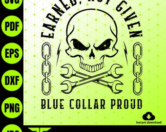 Earned Not Given SVG, Blue Collar Proud SVG design, Blue Collar svg, Union Workers svg