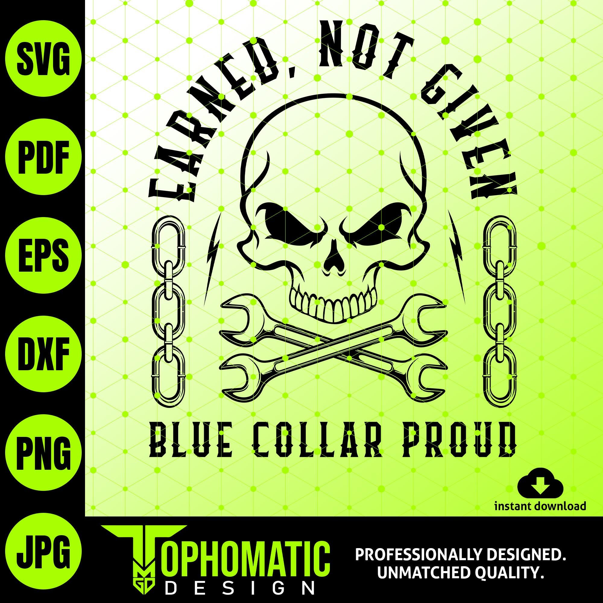 Blue Collar Proud SVG Design: Earned Not Given, Union Worker (Digital Download)