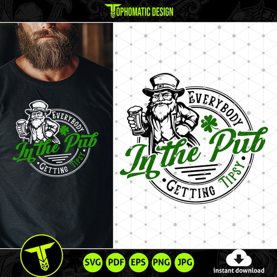 Everybody in the pub getting tipsy svg, Funny St Patricks SVG, St Patty's Day SVG, Irish Shirt Design SVG