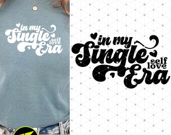 In My Single Era SVG: Retro Valentine's Day, Self Love (Digital Download)