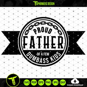 Proud Father of a few Dumbass Kids SVG for Cricut, Fathers Gift svg, Funny Dad svg, Birthday Dad svg, Vintage birthday svg