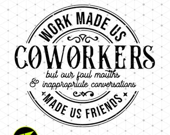 Work made us coworkers SVG, funny coworker SVG, work husband, work wife, work bestie svg