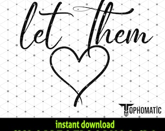 Let Them SVG design - Inspire with Love - Instant Digital Download