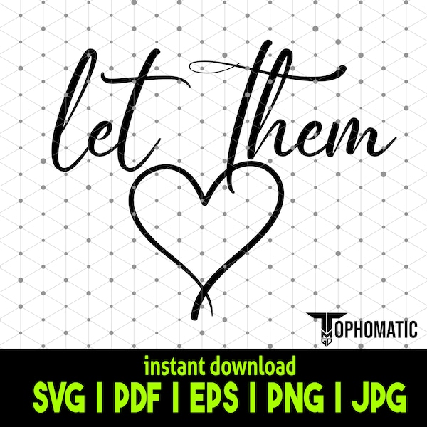 Let Them SVG design - Inspire with Love - Instant Digital Download