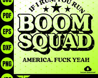 Boom Squad Independence Day SVG, design patriottico del 4 luglio, file di taglio "If I Run You Run" del 4 luglio, maglietta per la festa dei fuochi d'artificio degli Stati Uniti SVG