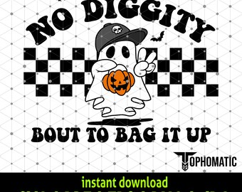 No Diggity Bout to Bag it Up SVG- Funny Halloween Design - Instant Download