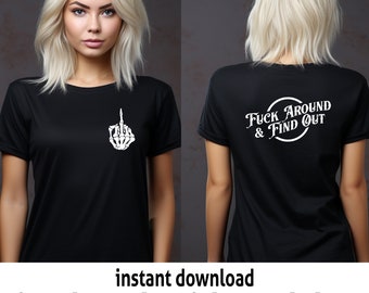 Fuck Around & Find Out SVG  - Front and Back Design - Instant Digital Download