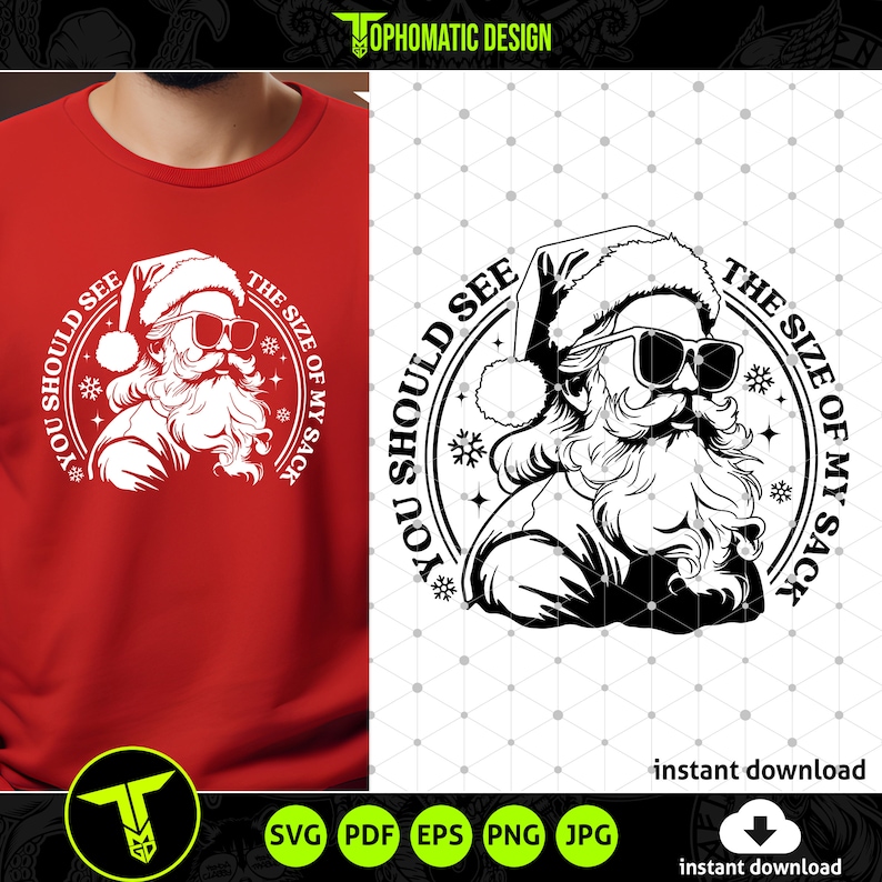 May include: A black and white illustration of Santa Claus wearing sunglasses and a Santa hat. The illustration is in a circle with the text "You should see the size of my sack" around the outside.