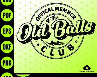 Old Balls Club SVG, lustiges Geburtstagsgeschenk, Retro Abzeichen (digitaler Download)