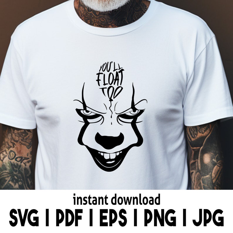 Puede incluir: Una camiseta blanca con una ilustraci&oacute;n en blanco y negro de la cara de un payaso y el texto "YOU'LL FLOAT TOO".