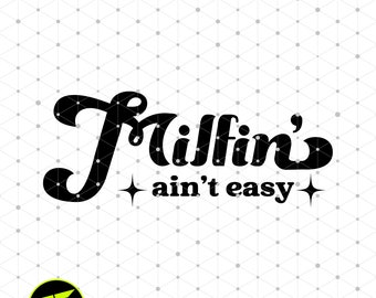 Milfin' Ain't Easy Svg, Milf Svg Cutting File, Milf Png, Funny Milf Svg, Funny Quote Svg, Sarcasm Svg Png, Womens Gift SVG Tee