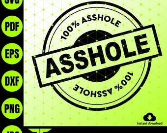 Funny 100% Asshole SVG Stamp – Sarcastic Design (Digital Download)